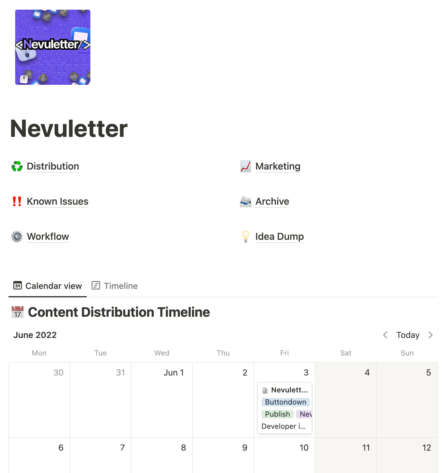 A Notion page, title is "Nevuletter", with 6 pages in a grid pattern: "Distribution", "Marketing", "Known Issues", "Archive", "Workflow" and "Idea Dump". Below the pages is a calendar view with the title "Content Distribution Timeline", showing one item in June 3rd